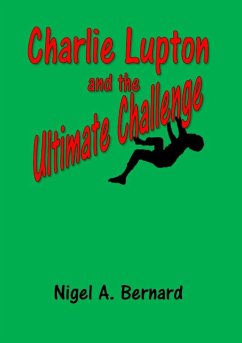 Charlie Lupton and the Ultimate Challenge - Bernard, Nigel A.