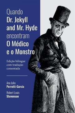 Quando Dr. Jekyll and Mr. Hyde encontram O Médico e o Monst - Perrotti-Garcia, Ana Julia; Stevenson, Robert Louis