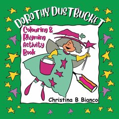 Dorothy Dustbucket colouring and rhyming activity book - Bianco, Christina B