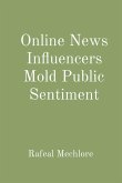 Online News Influencers Mold Public Sentiment