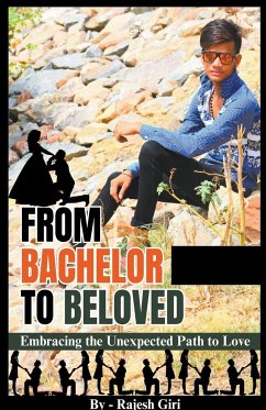 From Bachelor to Beloved - Giri, Rajesh