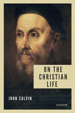 On the Christian life - Calvin, John