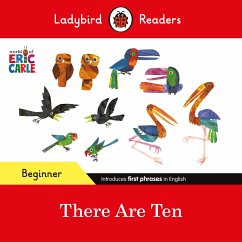 Ladybird Readers Beginner Level - Eric Carle -There Are Ten (ELT Graded Reader) - Carle, Eric; Ladybird