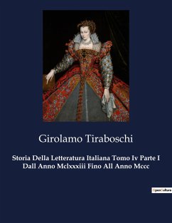 Storia Della Letteratura Italiana Tomo Iv Parte I Dall Anno Mclxxxiii Fino All Anno Mccc - Tiraboschi, Girolamo