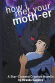 How I Met Your Moth-er