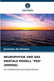 NEUROPHYSIK UND DAS MENTALE MODELL "PED" (MMPED)