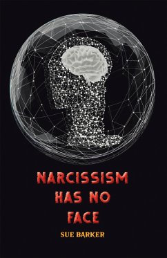 Narcissism Has No Face (eBook, ePUB) - Barker, Sue