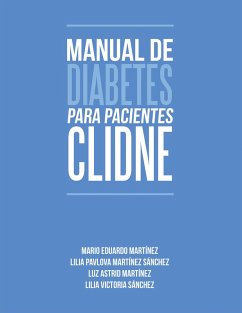Manual de Diabetes para pacientes CLIDNE (eBook, ePUB) - Martínez, Mario Eduardo; Sánchez, Lilia Pavlova Martínez; Martínez, Luz Astrid; Sánchez, Lilia Victoria
