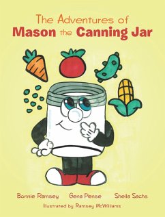 The Adventures of Mason the Canning Jar (eBook, ePUB) - Ramsey, Bonnie; Pense, Gena; Sachs, Sheila