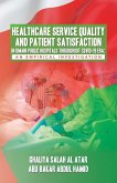 HEALTHCARE SERVICE QUALITY AND PATIENT SATISFACTION IN OMANI PUBLIC HOSPITALS THROUGHOUT COVID-19 ERA: AN EMPIRICAL INVESTIGATION (eBook, ePUB)