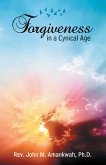 Forgiveness in a Cynical Age (eBook, ePUB)