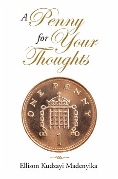 A Penny for Your Thoughts (eBook, ePUB) - Madenyika, Ellison Kudzayi