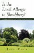 Is the Devil Allergic to Shrubbery?... - Bild 1