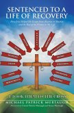 Sentenced to a Life of Recovery (eBook, ePUB) Sentenced to a Life of Recovery (eBook, ePUB)