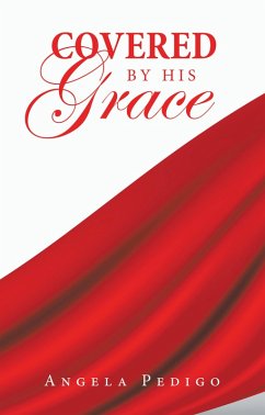 Covered by His Grace (eBook, ePUB) - Pedigo, Angela