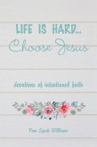 Life is hard...Choose Jesus (eBook, ePUB)