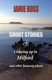 Short Stories of Growing up in Milford and Other Faraway Places (eBook, ePUB)