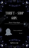 Thrift-Shop Gods: House of the Apocalypse (eBook, ePUB)