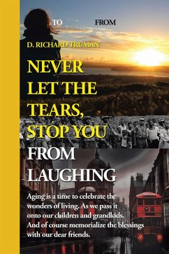 Never Let The Tears, Stop You From Laughing (eBook, ePUB)