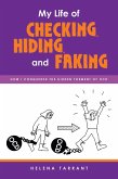 My Life of Checking, Hiding, and Faking (eBook, ePUB)