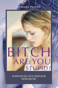 Cover BITCH ARE YOU STUPID? (eBook, ePUB)