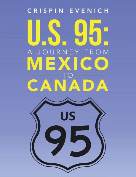 U.S. 95: A Journey from Mexico to Canada (eBook, ePUB) U.S. 95: A Journey from Mexico to Canada (eBook, ePUB)