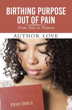 Birthing Purpose Out of Pain (eBook, ePUB)