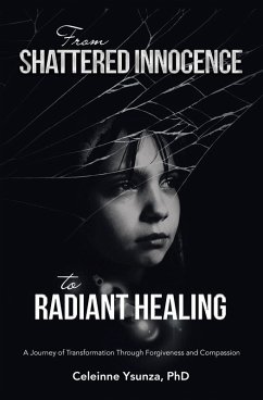 From Shattered Innocence to Radiant Healing (eBook, ePUB)