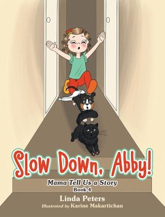 Slow Down, Abby! (eBook, ePUB) Slow Down, Abby! (eBook, ePUB)