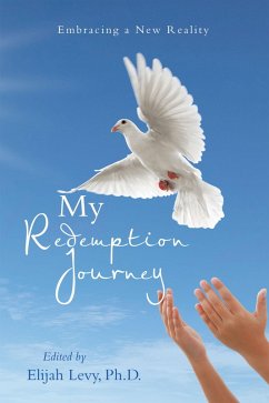 My Redemption Journey (eBook, ePUB) - Levy Ph. D., Elijah