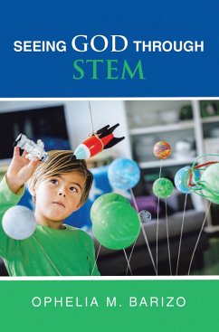 Seeing God Through STEM (eBook, ePUB) - Barizo, Ophelia M.