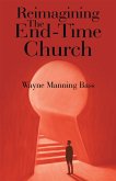 Reimagining The End-Time Church (eBook, ePUB)