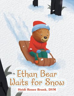Ethan Bear Waits for Snow (eBook, ePUB) - Brunk DVM, Heidi Renee
