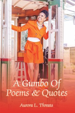 A Gumbo Of Poems & Quotes (eBook, ePUB) - Threats, Aurora L.