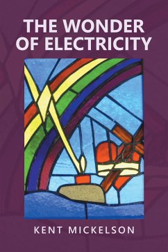 The Wonder of Electricity (eBook, ePUB) - Mickelson, Kent