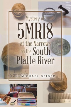 Mystery of 5MR18 at the Narrows on the South Platte River (eBook, ePUB)