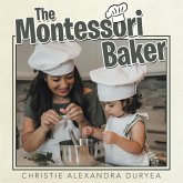 The Montessori Baker (eBook, ePUB) The Montessori Baker (eBook, ePUB)