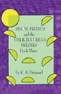 Simon, Friends and the Unlikely Dream Helpers (eBook, ePUB) - Brémaud, R. E.