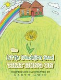 The Little Dandelion seed That Hung On (eBook, ePUB) The Little Dandelion seed That Hung On (eBook, ePUB)