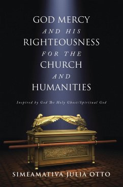 GOD MERCY AND HIS RIGHTEOUSNESS FOR THE CHURCH AND HUMANITIES (eBook, ePUB) - Otto, Simeamativa Julia