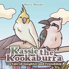 Kassie the Kookaburra- a tale of laughter and friendship (eBook, ePUB)