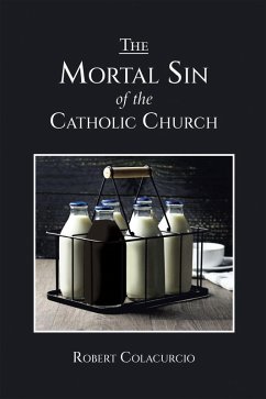 Cover THE MORTAL SIN OF THE CATHOLIC CHURCH (eBook, ePUB)