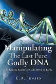 Manipulating The Last Pure Godly DNA (eBook, ePUB)