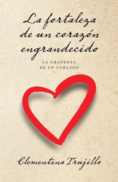 La fortaleza de un corazón engrandecido (eBook, ePUB) La fortaleza de un corazón engrandecido (eBook, ePUB)