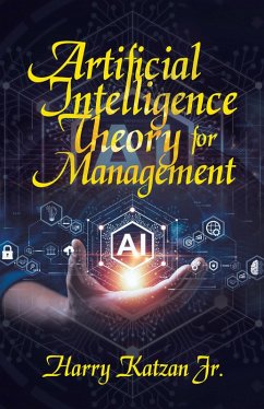Artificial Intelligence Theory For Management (eBook, ePUB) - Katzan Jr., Harry