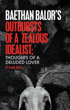 Outbursts of a Zealous Idealist; Thoughts of a Deluded Lover (eBook, ePUB)