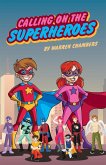 Calling On The Superheroes (eBook, ePUB)