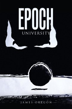 Epoch University (eBook, ePUB) - Oregon, James