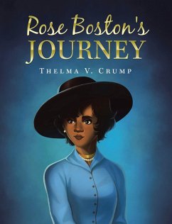 Rose Boston's Journey (eBook, ePUB) - Crump, Thelma V.