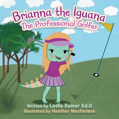 Brianna The Iguana (eBook, ePUB) - Kumer Ed. D, Leslie